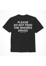 Assholes Live Forever Please Do Not Feed The Whore Drugs T-Shirt - Black - Small